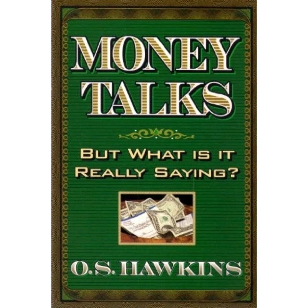 Money‎ talks: But what is it really saying - Paperback By Hawkins, O.S. 1999 VTG